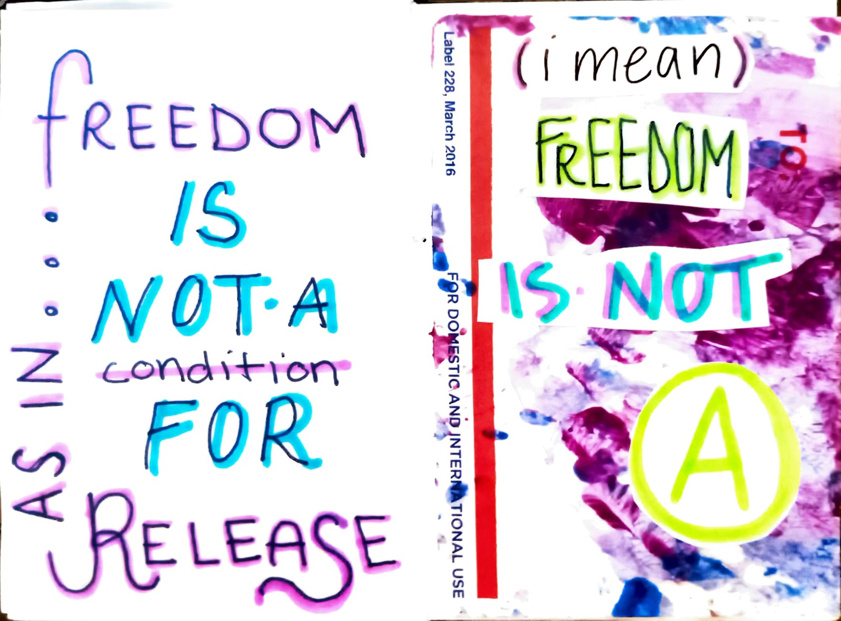 as in... freedom is not a condition for release / (i mean) freedom is not a